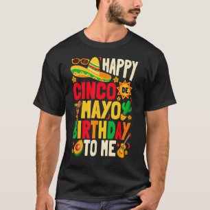 T-shirt Joyeux Anniversaire Du Cinco De Mayo Pour Moi