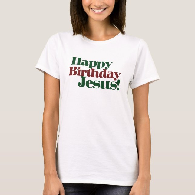 T-shirt Joyeux anniversaire Jésus c'est Noël (Devant)