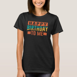T-shirt Joyeux Anniversaire Pour Moi Fête Anniversaire Pou