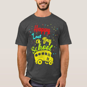 T-shirt Joyeux Dernier De Jour Conducteur De Bus De L'Écol