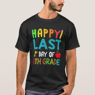 T-shirt Joyeux Dernier Jour De 6E Année Avec Crayon Pomme