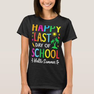 T-shirt Joyeux Dernier Jour De L'École Bonjour Enseignant 