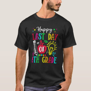 T-shirt Joyeux Dernier jour enseignant amusant Célébrer la