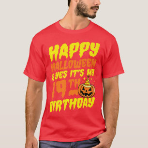 T-shirt Joyeux Halloween Et oui c'est ma 19e partie annive