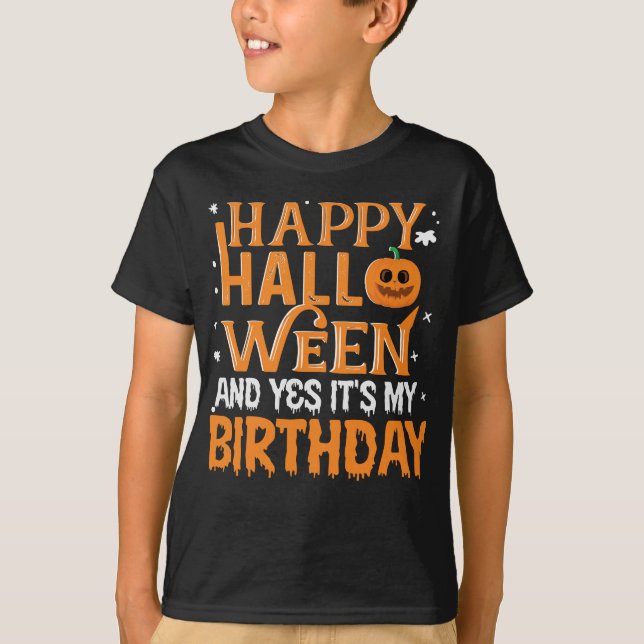 T-shirt Joyeux Halloween Et oui c'est mon anniversaire (Devant)