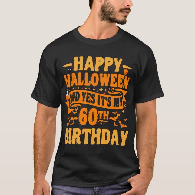 T-shirt Joyeux Halloween et oui C'est mon cadeau d'anniver (Devant)