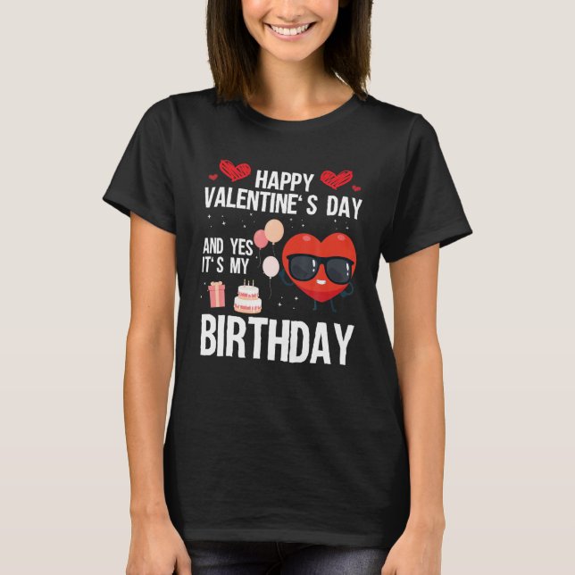 T-shirt Joyeux Jour des Valentines Et Oui C'Est Mon Annive (Devant)