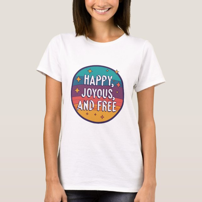 T-shirt Joyeux, Joyeux, Libre, Motivationnel, Inspirationn (Devant)