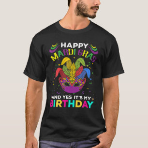 T-shirt Joyeux Mardi Gras Et Oui C'est mon anniversaire he