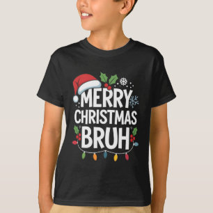 T-shirt Joyeux Noël Bruh Joyeux Noël Famille de Noël Noël