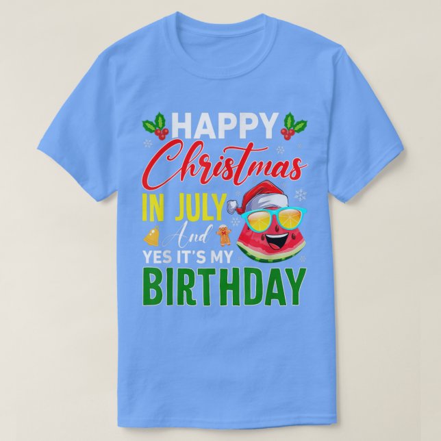 T-shirt Joyeux Noël En Juillet & Oui C'Est Mon Anniversair (Design devant)