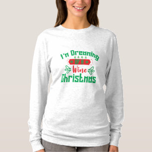 T-shirt Joyeux Noël Je Rêve D'Un Vin Noël