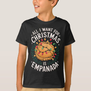 T-shirt Joyeux Noël Tout ce que je veux pour Noël Empanada
