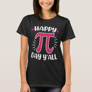T-shirt Joyeux Pi Day Y'all Pi Symbole de mathématiques en