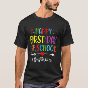 T-shirt Joyeux Premier Jour De Conducteur De Bus Scolaire