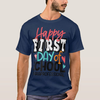 T-shirt Joyeux Premier Jour De Paraprofessionnel De L'Écol