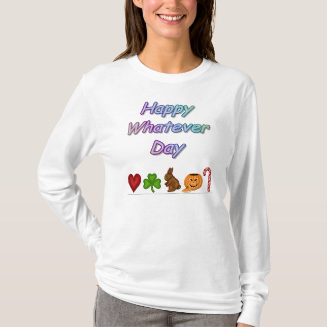 T-shirt Joyeux, quel que soit le jour (Devant)