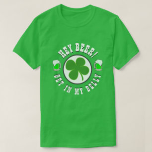 T-shirt Joyeux St Patrick's Day HEY BEER BEER GET IN MY BE