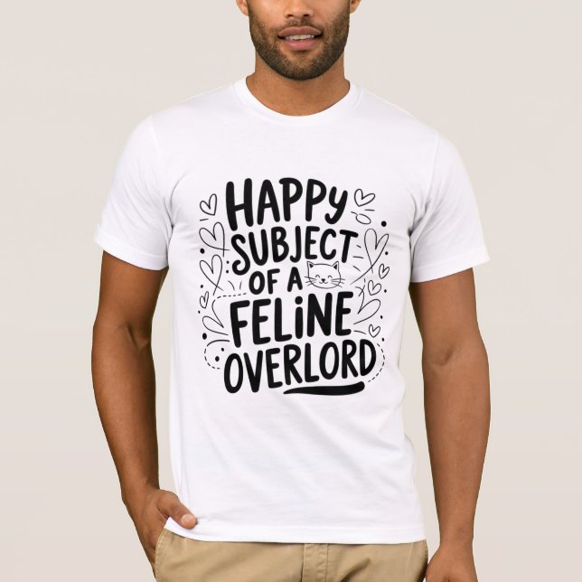 T-shirt Joyeux sujet d'un surlord Feline | Drôle Chat Lov (Devant)