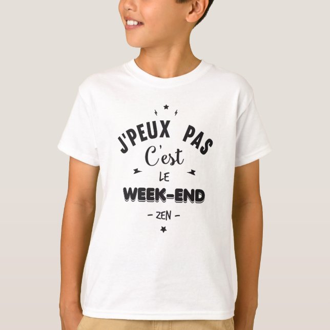 T-shirt J'peux pas c'est le week-end (Devant)