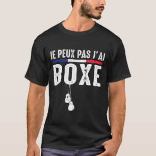 T-shirt J'peux Pas J'ai Boxe Boxeur Combyt Ring De Boxe Bo
