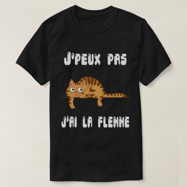 T-shirt J'Peux Pas J'ai La Flemme Humour Cadeau Sarcasme T (Design devant)