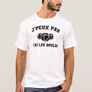 T-shirt J'Peux Pas J'Ai Les Boules Cadeau Pétanque
