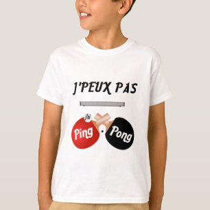 T-shirt  J'peux pas j'ai ping-pong