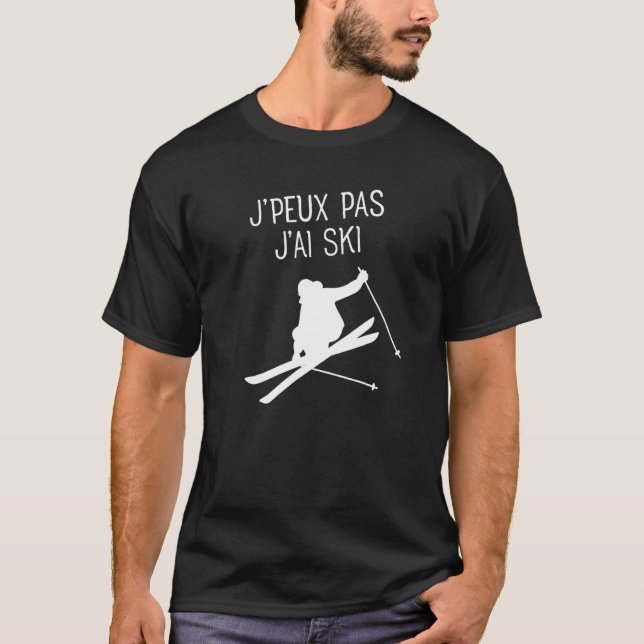 T-shirt J'peux Pas J'ai Ski Snow Ski Sport Humour alpin (Devant)