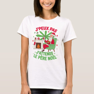 T-shirt J'Peux Pas J'attends Le Père Noël Drôle
