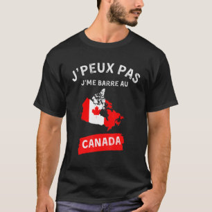 T-shirt j'peux pas j'me barre au canada - canadien canadie