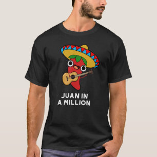 T-shirt Juan Dans Un Million Drôle Mexicain Chili Pun Dark