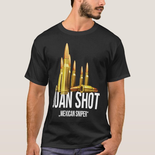 T-shirt Juan Shot Mexican Sniper Marksman (Devant)