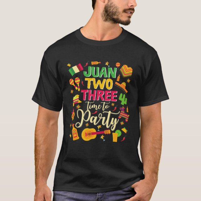 T-shirt Juan two three time to party  mexican cinco de may (Devant)