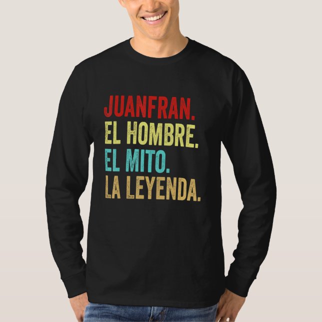 T-shirt Juanfran El Hombre El Mito La Leyenda Regalo Para (Devant)