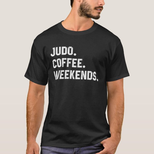T-shirt Judo Coffee Weekends  Saying  For Women Men Dad (Devant)