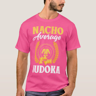 T-shirt Judo Funny Nacho Pun Plaisanterie Art Martial Spor