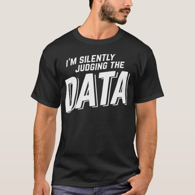 T-shirt Jugement Silencieux De L'Étape Data Science Analys (Devant)