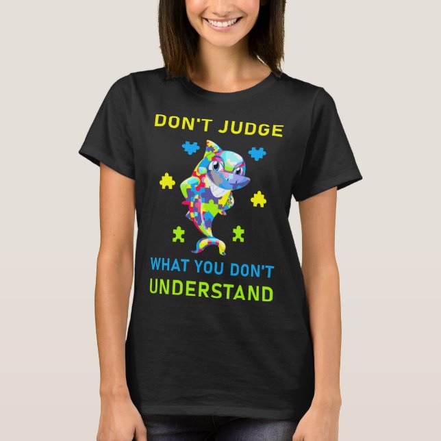 T-shirt Jugez Ce Que Vous Comprenez L'Autisme (Devant)