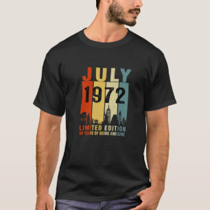T-shirt Juillet 1972 Edition Limitée 50 Ans D'Être Awesom