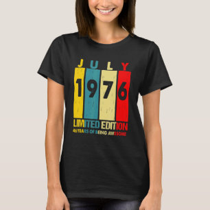 T-shirt Juillet 1976 46 Année D'Être Incroyable 1