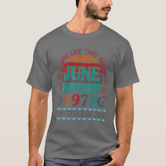 T-shirt Juin 1970 L'Une D'Une Vie Aimable Qui Commence À 5