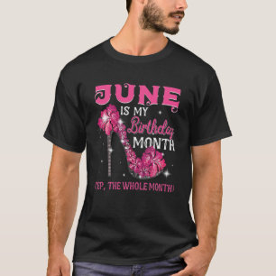 T-shirt Juin Est Mon Anniversaire Le Mois Tout Juin Annive