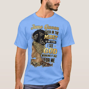 T-shirt Juin Reine Même Au Milieu De Ma Tempête Je Vois Di