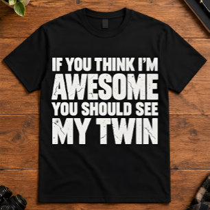 T-shirt Jumeau si tu penses que je suis génial vois mon ju