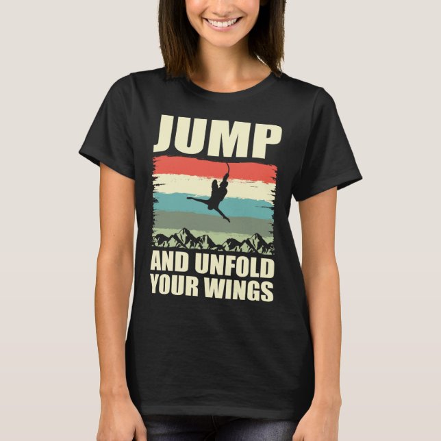 T-shirt Jump And Unfold Your Wings Bungee Jumper Bungee Ju (Devant)