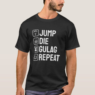 T-shirt Jump Die Goulag Répéter Gamer Don Drôle Jeu Vidéo 