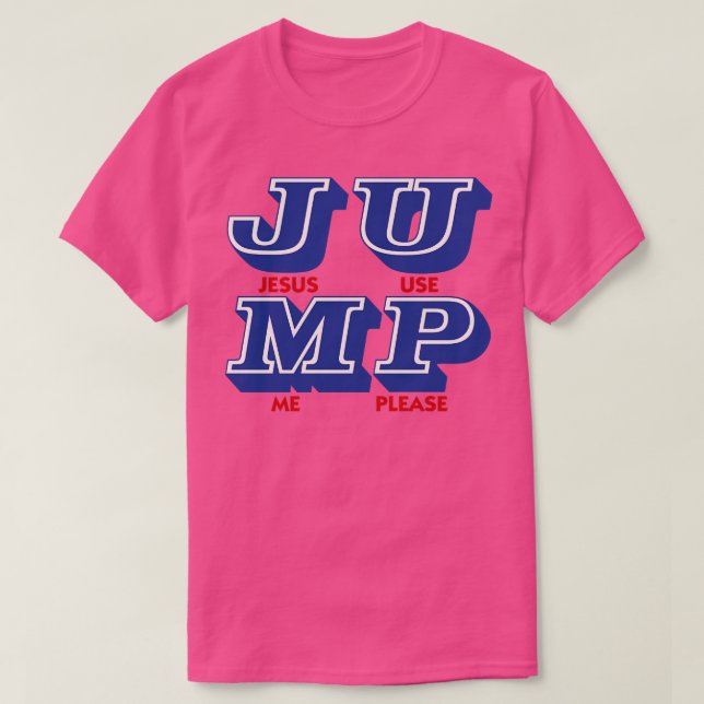 T-shirt JUMP Jésus M'Utiliser S'Il Vous Plaît (Design devant)