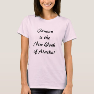 T-shirt Juneau est le NY de l'Alaska