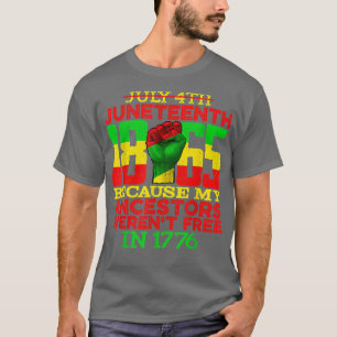 T-shirt Juneteenth 1865 4 juillet Parce que mes ancêtres é